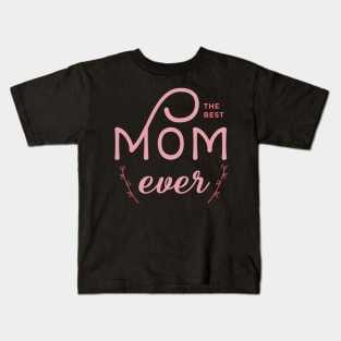 Best mom ever - step mom gift - mama shirt Kids T-Shirt